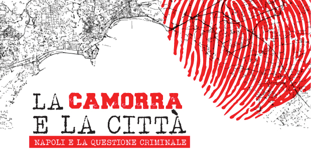 Immagine relativa al contenuto 'La Città e la Camorra - Napoli e la questione criminale'