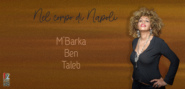 Immagine relativa al contenuto M'Barka Ben Taleb ospite a ‘Nel corpo di Napoli'