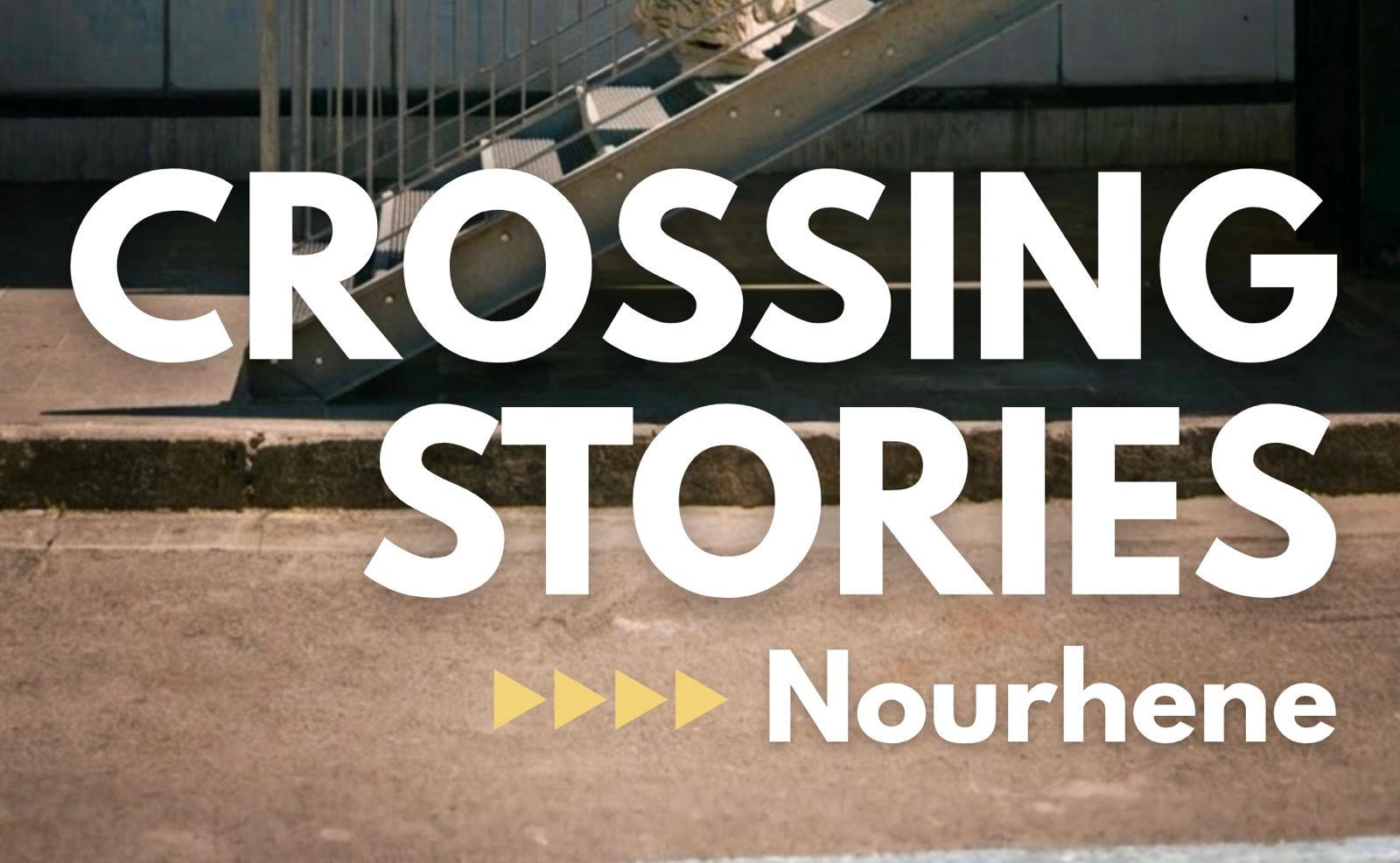 titolo del format crossing stories e il nome della protagonista Nourhene